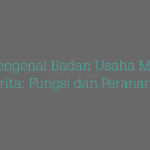 Mengenal Badan Usaha Milik Otorita